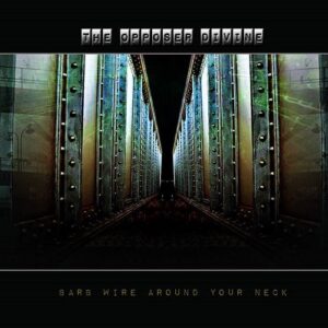 The Opposer Divine – Barb Wire Around Your Neck (2015)