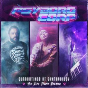 PsyBorg Corp. – Quarantined at SynthValley The Live Studio Session (2021)