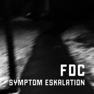 Symptom Eskalation – Fdc (EP) (2021)