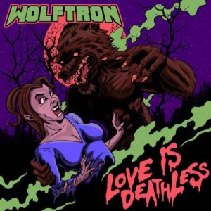 Wolftron – Love Is Deathless (2021)