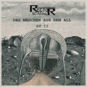 Rector Scanner – Das Mädchen aus dem All EP II (2021)