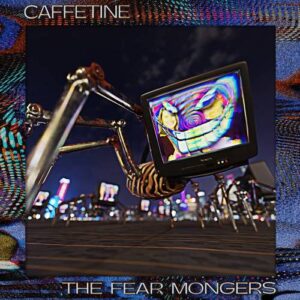 Caffetine – The Fear Mongers (2021)