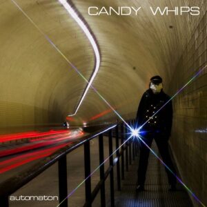 Candy Whips – Automaton (2021)