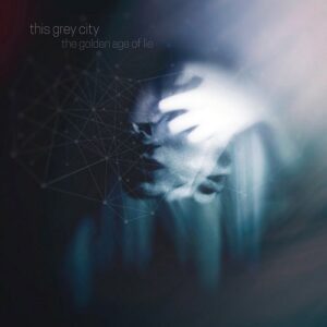 This Grey City – The Golden Age of Lie (2021)