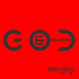 Ruined Conflict – God + Sinners (Part 2) (2022)