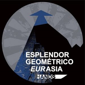 Esplendor geométrico – Eurasia (2021)