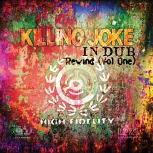 Killing Joke – In Dub – Rewind (Vol. 1) (2021)