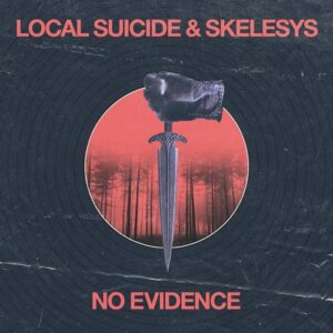 Local Suicide & Skelesys – No Evidence (EP) (2022)