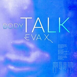 Eva X – Body Talk (Single) (2022)