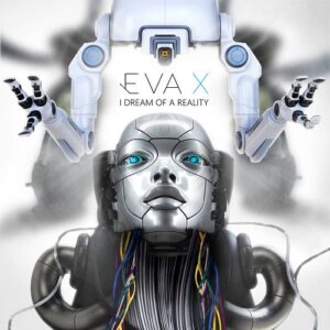 Eva X – I Dream of a Reality (2022)