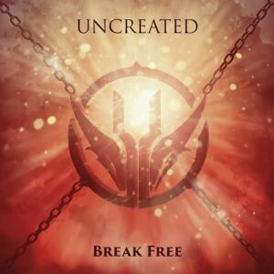 Uncreated – Break Free (Limited Edition) (EP) (2020)
