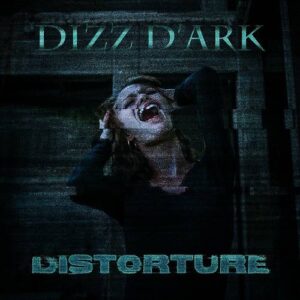 Dizz D’Ark – Distorture (2021)