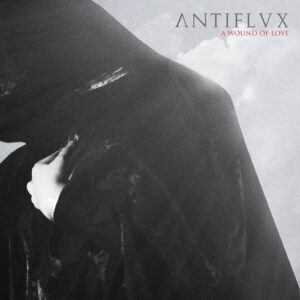 Antiflvx – A Wound of Love (Single) (2022)