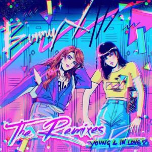 Bunny X – Young & In Love (The Remixes) (2022)