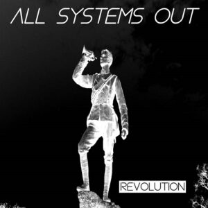 All systems out – Revolution (Single) (2022)