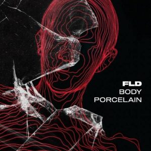 FLD – Body Porcelain (2021)