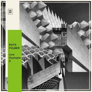 Rhys Fulber – Live Dystopia 2 (2021)