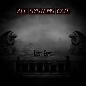 All systems out – Lost Boys (Single) (2022)