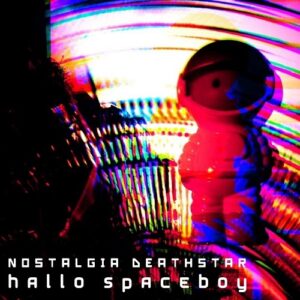 Nostalgia Deathstar – Hallo Spaceboy (EP) (2021)