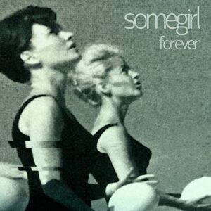 Somegirl – Forever (2023)