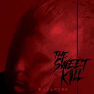The Sweet Kill – Darkness (2022)