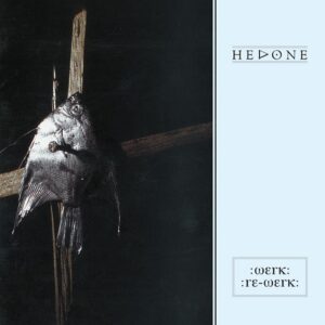 Hedone – Werk / Re-Werk (Remastered) (2022)