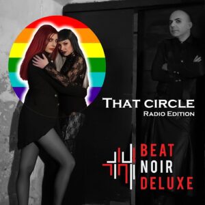 Beat Noir Deluxe – That Circle (Radio Edit) (2021)