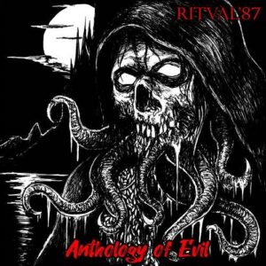 Ritual’87 – Anthology of Evil (2021)