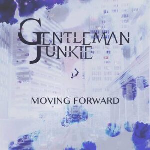 Gentleman Junkie – Moving Forward (EP) (2020)
