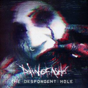 Dawn of Ashes – The Despondent Hole (Single) (2022)