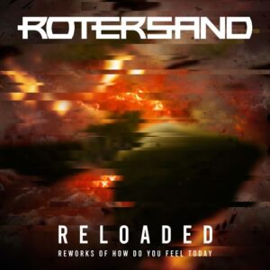 Rotersand – Reloaded (Reworks of How Do You Feel Today) (2020)