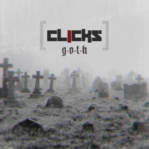 Clicks – G.O.T.H (2021)