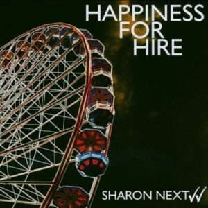 Sharon Next – Happiness for Hire (2021)