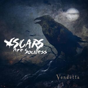 Scars Are Soulless – Vendetta (2021)