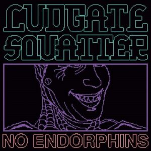 Ludgate Squatter – No Endorphins (2021)