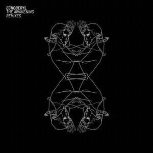Echoberyl – The Awakening Remixes (2021)