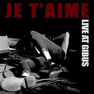 JE T’AIME – Je T’aime Live at Gibus (2021)