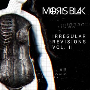 MORIS BLAK – Irregular Revisions Vol. II (2021)