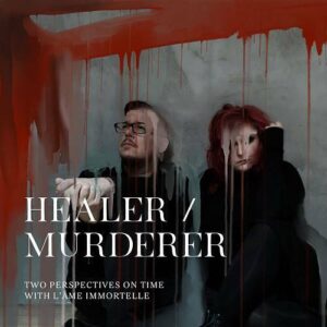 L’Ame Immortelle – Healer / Murderer (2021)
