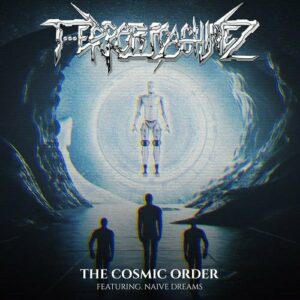 T-Error Machinez – The Cosmic Order (feat. Naive Dreams) (Single) (2021)