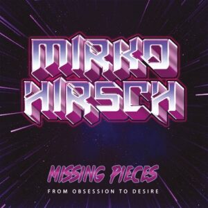 Mirko Hirsch – Missing Pieces – From Obsession to Desire (2021)