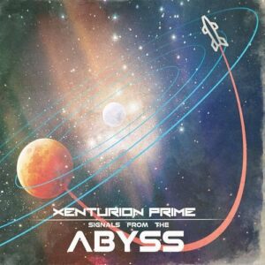Xenturion Prime – Signals From The Abyss (2021)