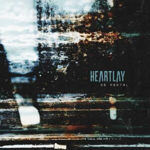 Heartlay – So Mortal (EP) (2021)