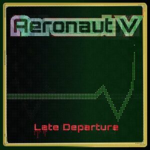 Aeronaut V – Late Departure (2021)