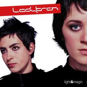 Ladytron – Light & Magic (Reissue) (2022)