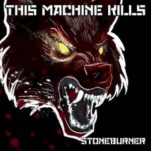 Stoneburner – This Machine Kills (EP) (2022)
