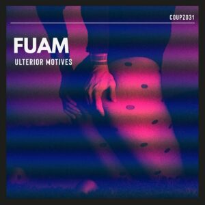 FUAM – Ulterior Motives (EP) (2023)