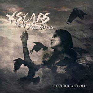 Scars Are Soulless – Resurrection (2022)
