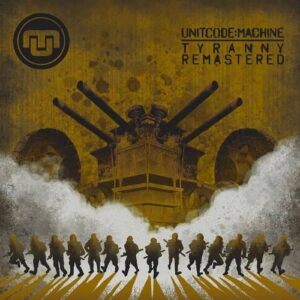 Unitcode:Machine – Tyranny Remastered (2022)