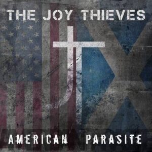 The Joy Thieves – American Parasite (2021)